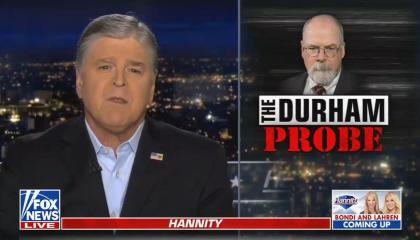 Sean Hannity discussing John Durham on Fox News